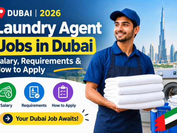 Laundry Agent Jobs in Dubai 2026: Salary, Requirements & How to Apply
